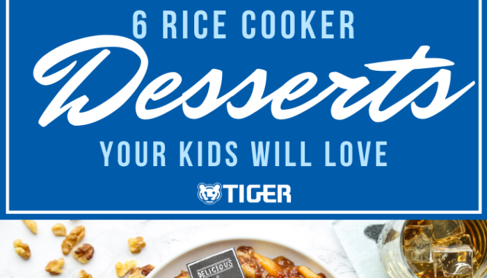 Rice cooker desserts - Tiger Corporation